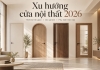 Xu hướng cửa nội thất 2026: Thiết kế gọn, vân gỗ ấm và trải nghiệm sử dụng hiện đại