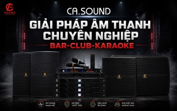 CASOUND – Giải Pháp Âm Thanh Từ Karaoke Đến Hội Trường Và Sân Khấu